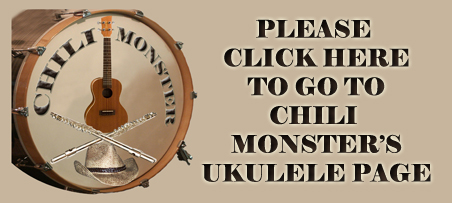 Click to Go To Chili Monster's Ukulele Page